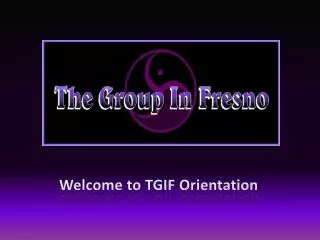 Welcome to TGIF Orientation