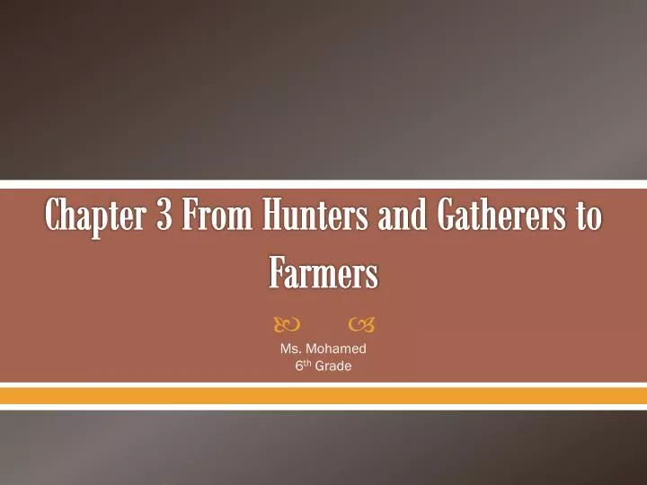 chapter 3 from hunters and gatherers to farmers