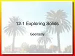 12.1 Exploring Solids
