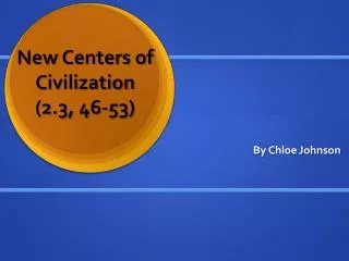 New Centers of Civilization (2.3, 46-53)