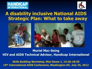 A disability inclusive National AIDS Strategic Plan: What to take away Muriel Mac-Seing