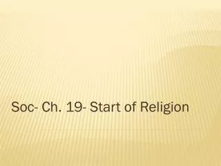 Soc- Ch. 19- Start of Religion