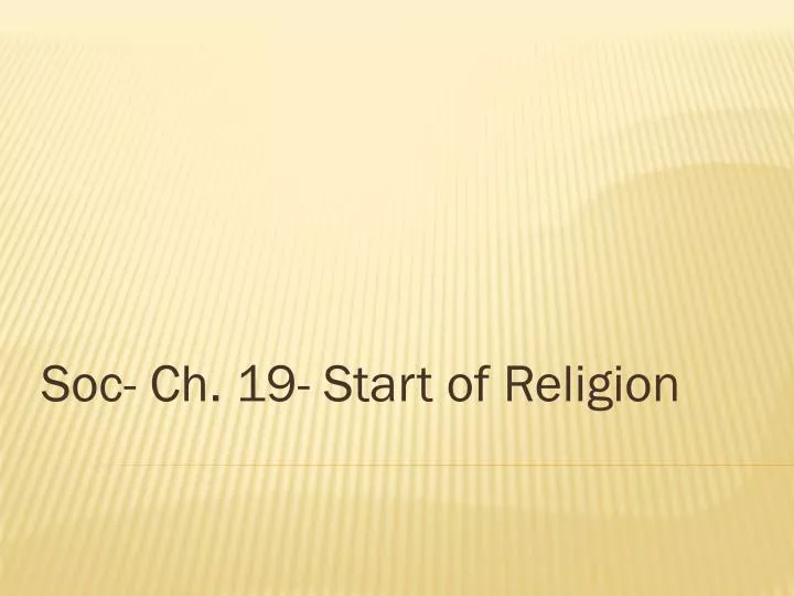 soc ch 19 start of religion