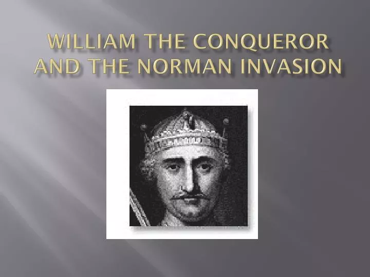 william the conqueror and the norman invasion