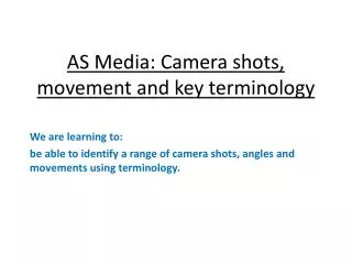 AS Media: Camera shots, movement and key terminology