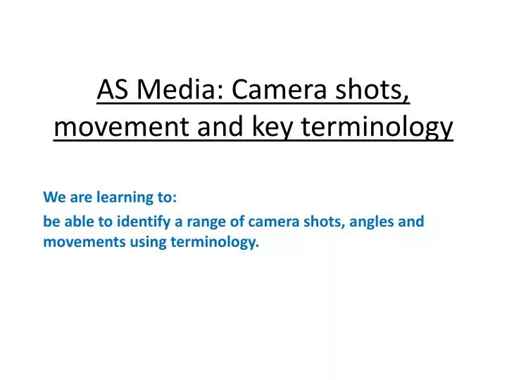 as media camera shots movement and key terminology