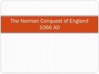 The Norman Conquest of England 1066 AD