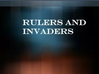 Rulers and Invaders