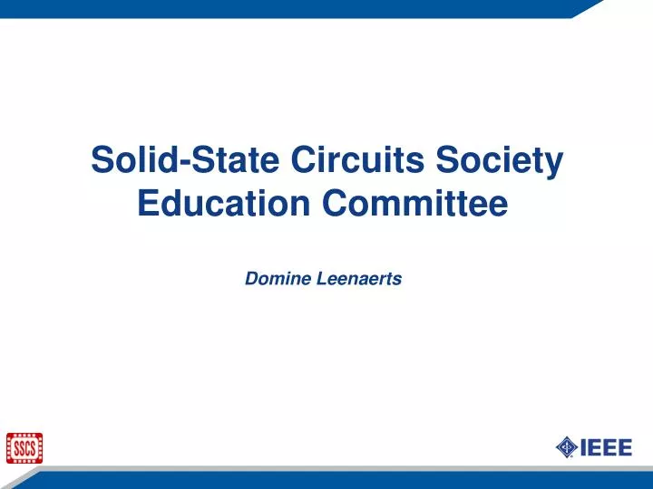 solid state circuits society education committee domine leenaerts