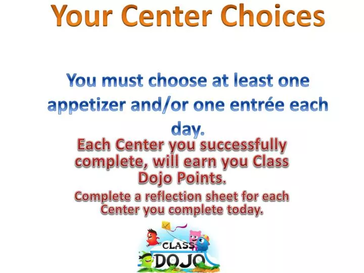 your center choices you must choose at least one appetizer and or one entr e each day