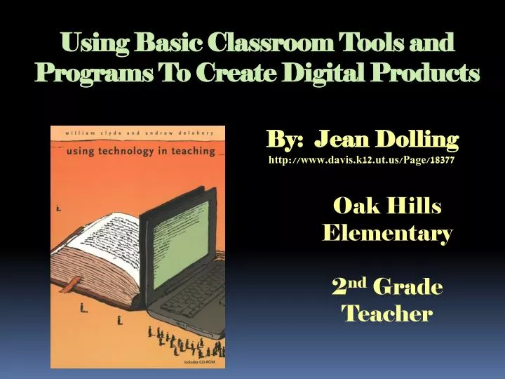 using basic classroom tools and programs to create digital products