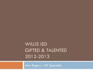 Willis ISD Gifted &amp; Talented 2012-2013