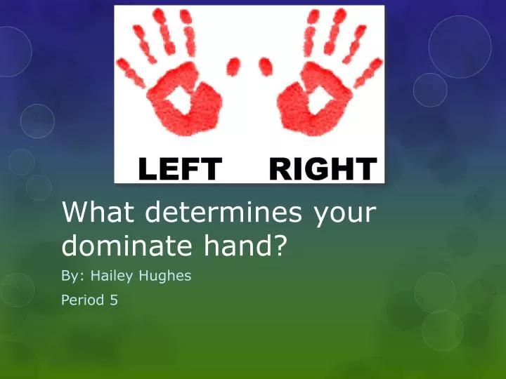 what determines your dominate hand