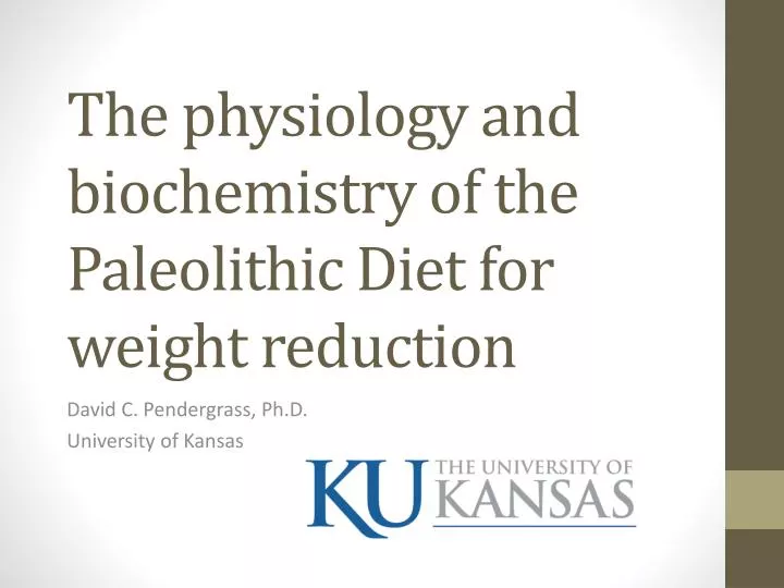 the physiology and biochemistry of the paleolithic diet for weight reduction