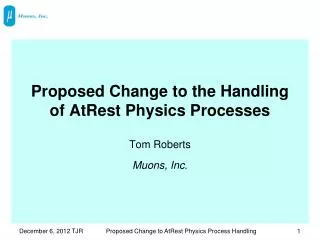 Proposed Change to the Handling of AtRest Physics Processes