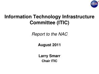 Information Technology Infrastructure Committee (ITIC ) Report to the NAC