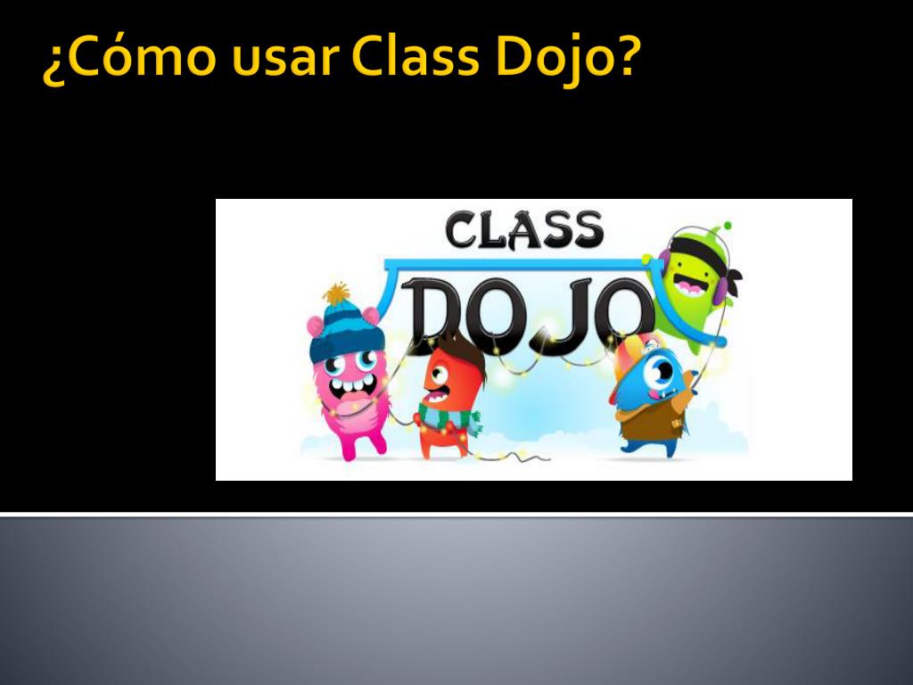 PPT - ¿Cómo usar Class Dojo ? PowerPoint Presentation, free download ...