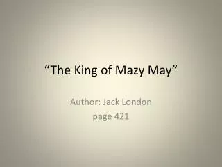the king of mazy may