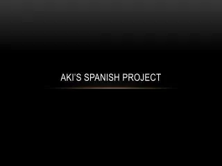 aki s spanish project