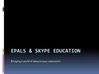 ePals &amp; Skype Education