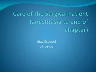 Care of the Surgical Patient (anesthesia to end of chapter)