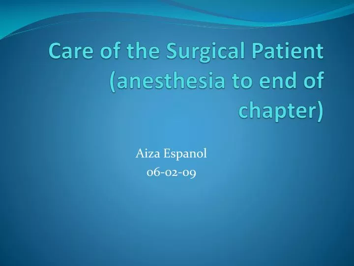 care of the surgical patient anesthesia to end of chapter