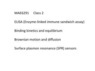 MAE6291 	Class 2 ELISA (Enzyme-linked immune sandwich assay) Binding kinetics and equilibrium