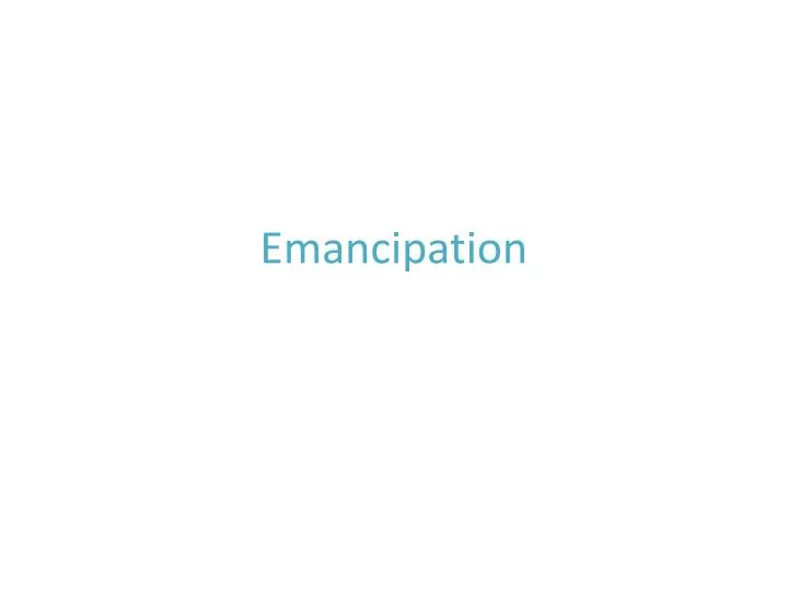 emancipation