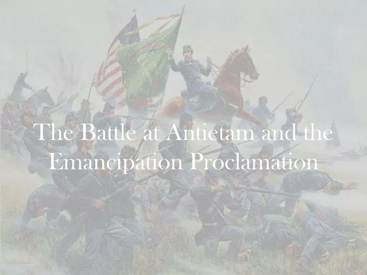 the battle at antietam and the emancipation proclamation