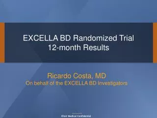 EXCELLA BD Randomized Trial 12-month Results