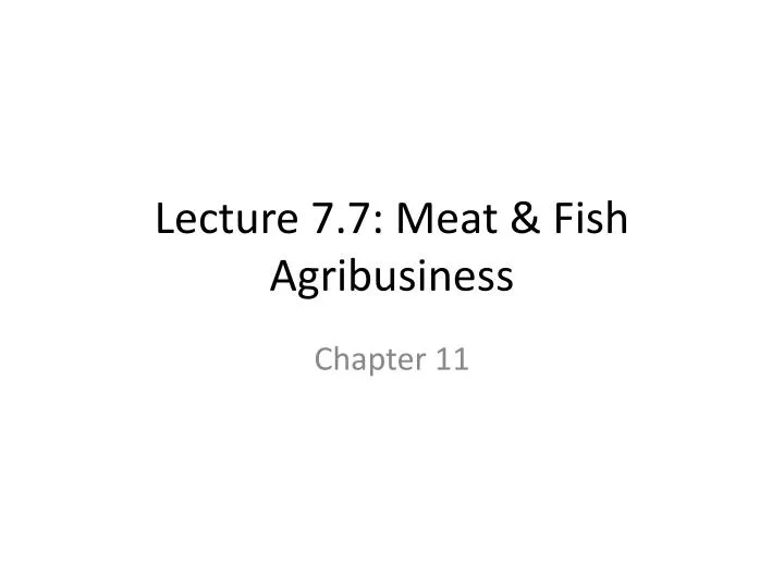 lecture 7 7 meat fish agribusiness