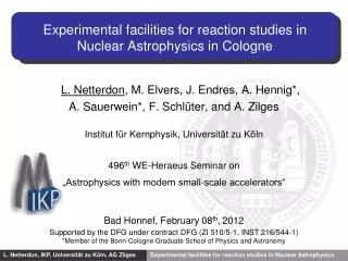 Experimental facilities for reaction studies in Nuclear Astrophysics in Cologne