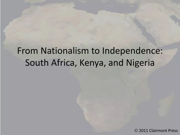 from nationalism to independence south africa kenya and nigeria