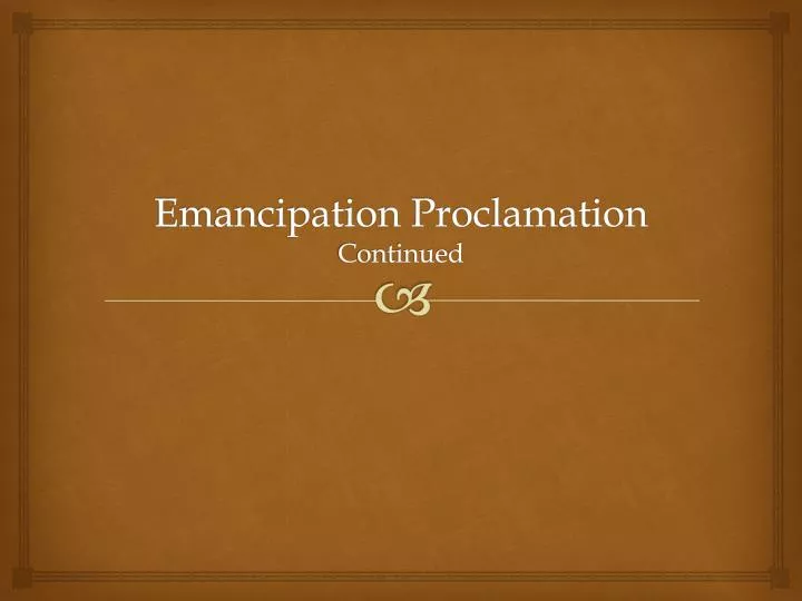 emancipation proclamation continued