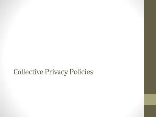 Collective Privacy Policies