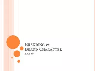 Branding &amp; Brand Character