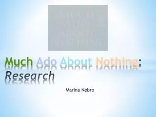 Much Ado About Nothing : Research