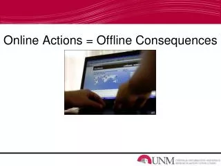 Online Actions = Offline Consequences