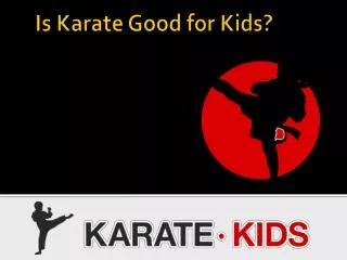 Is Karate Good for Kids?