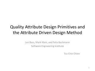 Quality Attribute Design Primitives and the Attribute Driven Design Method