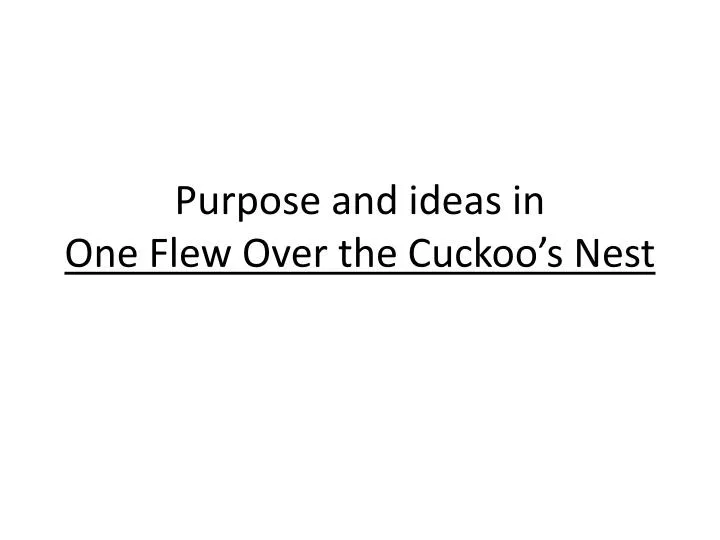 purpose and ideas in one flew over the cuckoo s nest