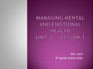 Managing mental and emotional health Unit 2 - Lesson 1
