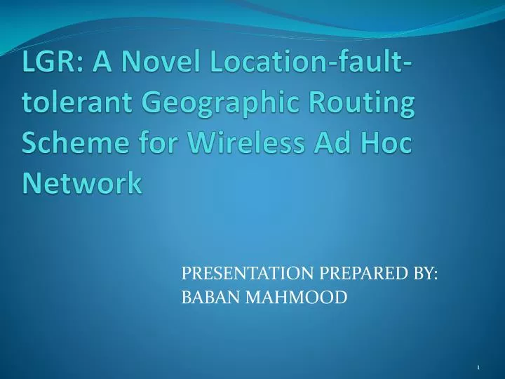 lgr a novel location fault tolerant geographic routing scheme for wireless ad hoc network