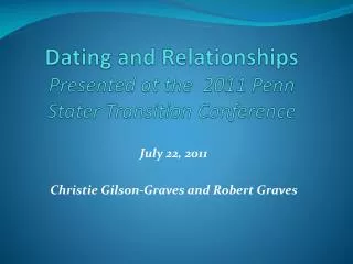 Dating and Relationships Presented at the 2011 Penn Stater Transition Conference