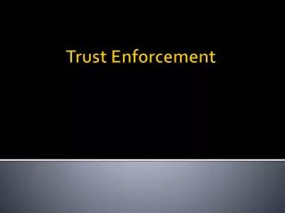 Trust Enforcement