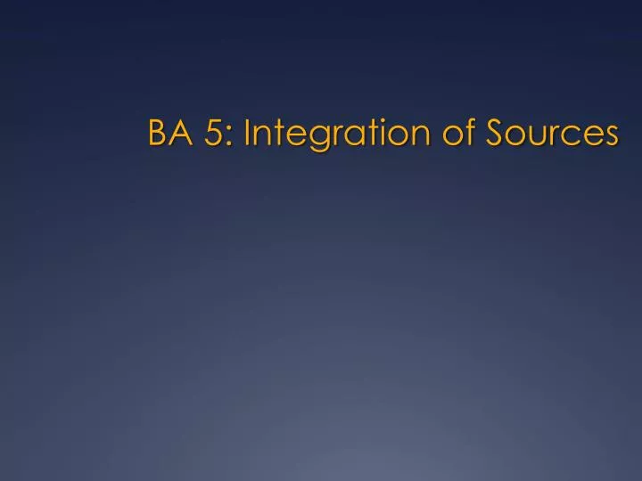 ba 5 integration of sources