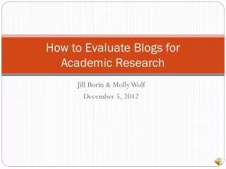 How to Evaluate Blogs for Academic Research