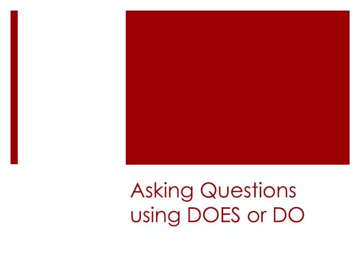 asking questions using does or do
