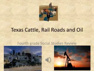 Texas Cattle, Rail Roads and Oil