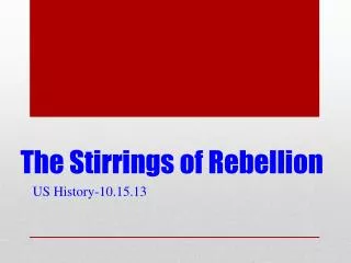 The Stirrings of Rebellion